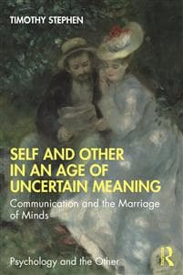 Self and Other in an Age of Uncertain Meaning