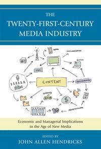 The Twenty-First-Century Media Industry
