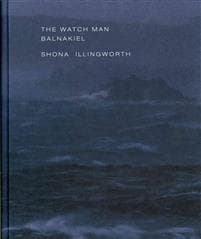 The Watch Man – Balnakiel: Shona Illingworth