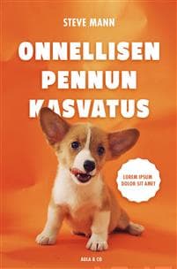 Onnellisen pennun kasvatus