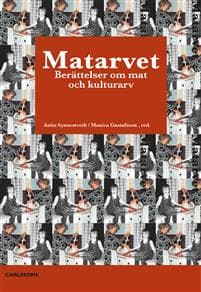 Matarv : Berättelser om mat som kulturarv