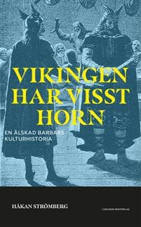 Vikingen har visst horn : en älskad barbars historia