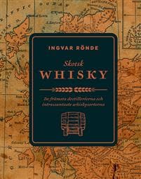 Skotsk whisky : de främsta destillerierna och bästa whiskeysorterna