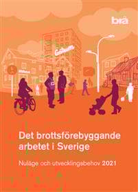 Det brottsförebyggande arbetet i Sverige 2021 : nuläge och utvecklingsbehov