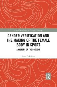 Gender Verification and the Making of the Female Body in Sport