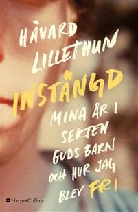 Instängd : mina år i sekten Guds barn och hur jag blev fri