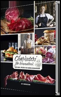 Charkuteri för hemmabruk : korv, pålägg och andra delikatesser