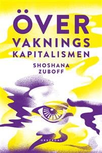 Övervakningskapitalismen : vid maktens nya frontlinjer