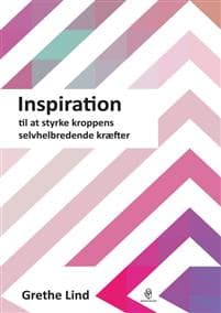 Inspiration til at styrke kroppens selvhelbredende kræfter