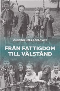 Från fattigdom till välstånd : Sveriges flykt från vardagshunger och för tidig död