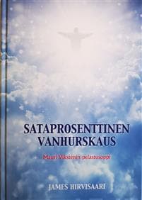 Sataprosenttinen vanhurskaus - Mauri Viksténin pelastusoppi
