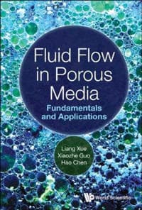 Fluid Flow In Porous Media: Fundamentals And Applications