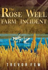 The Rose Well Farm Incident