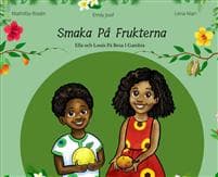 Smaka På Frukterna. Ella och Louis På Resa i Gambia