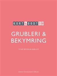 Kort & godt om GRUBLERI & BEKYMRING