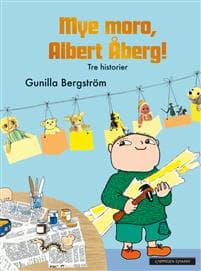 Mye moro, Albert Åberg!; tre historier