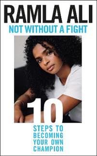 Not Without a Fight: Ten Steps to Becoming Your Own Champion