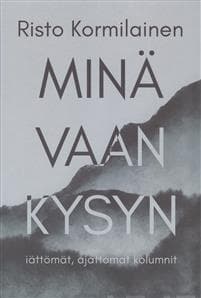 Minä vaan kysyn