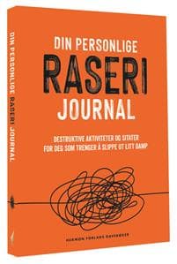 Din personlige raseri-journal : destruktive aktiviteter og sitater for deg som trenger å slippe ut litt damp