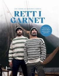 Rett i garnet; historien om fiskerens ullklær, med nye strikkeoppskrifter
