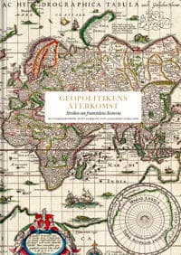 Geopolitikens återkomst : striden om framtidens historia