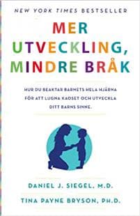 Mer utveckling, mindre bråk : vägled ditt barn utan bråk, gråt och kaos