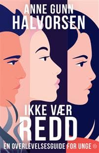 Ikke vær redd; en overlevelsesguide for unge