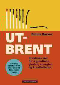 Utbrent; praktiske råd for å gjenvinne gleden, energien og kreativiteten
