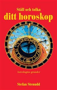 Ställ och tolka ditt horoskop : astrologins grunder