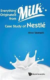 Everything Originated From Milk: Case Study Of Nestle