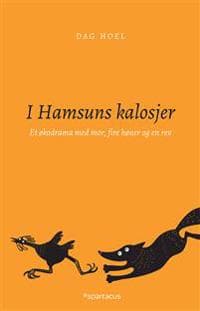 I Hamsuns kalosjer: et økodrama med mor, fire høner og en rev