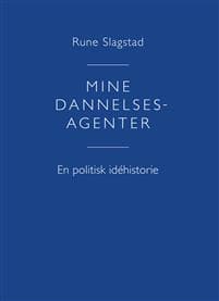 Mine dannelsesagenter; en politisk idéhistorie