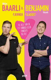 Baarli & Benjamin fjerner slagget: Til alle som er i et forhold eller tenker å bli det