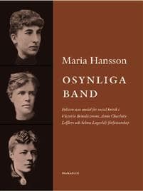 Osynliga band : folktro som medel för social kritik i Victoria Benedictssons, Anne Charlotte Lefflers och Selma Lagerlöfs författarskap