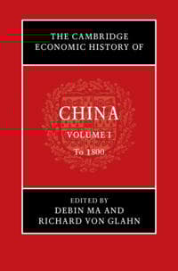 The Cambridge Economic History of China: Volume 1, To 1800