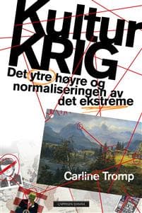 Kulturkrig; det nye ytre høyre og normaliseringen av det ekstreme