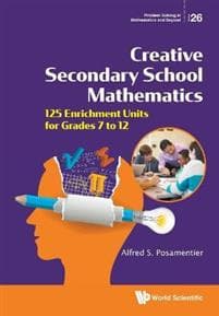 Creative Secondary School Mathematics: 125 Enrichment Units For Grades 7 To 12