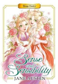 Manga Classics: Sense and Sensibility (New Printing)
