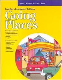 Merrill Reading Skilltext® Series, Going Places Teacher Edition, Grade K