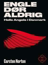 Engle dør aldrig - Hells Angels i Danmark 1957-1997