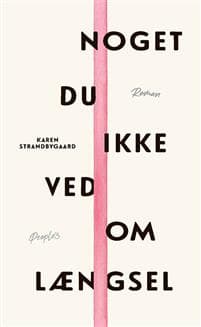 Noget du ikke ved om længsel