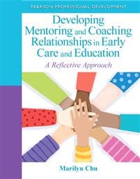 Developing Mentoring and Coaching Relationships in Early Care and Education