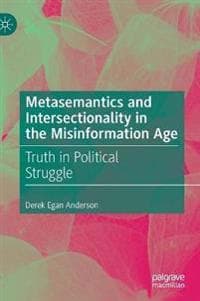 Metasemantics and Intersectionality in the Misinformation Age
