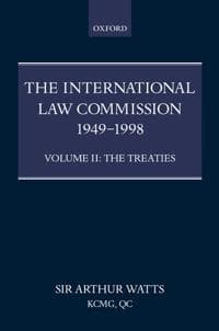The International Law Commission 19491998 Volume Two The Treaties