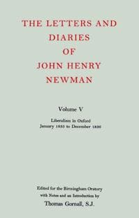 The Letters and Diaries of John Henry Newman: Volume V: Liberalism in Oxford, January 1835 to December 1836