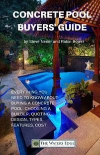 Concrete Pool Buyers' Guide: Everything you need to know about buying a pool: choosing a builder, quoting, design, types, features, cost