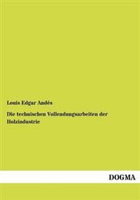 Die Technischen Vollendungsarbeiten Der Holzindustrie
