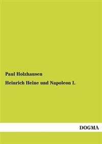 Heinrich Heine Und Napoleon I.