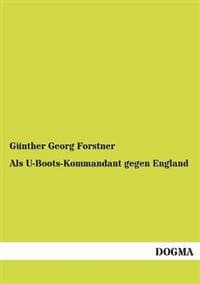 Als U-Boots-Kommandant gegen England