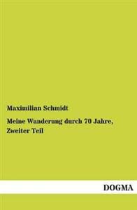 Meine Wanderung durch 70 Jahre, Zweiter Teil